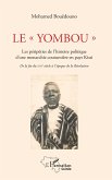 Le &quote;Yombou&quote;. Les péripéties de l'histoire politique d'une monarchie coutumière en pays Kissi