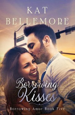 Borrowing Kisses - Bellemore, Kat