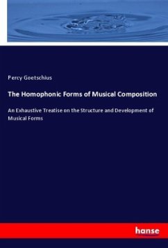 The Homophonic Forms of Musical Composition - Goetschius, Percy