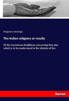 The Indian religions or results - Jennings, Hargrave