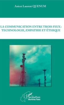 La communication entre trois feux : technologie, empathie et éthique - Quenum, Anicet Laurent