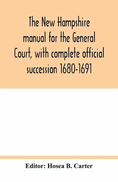 The New Hampshire manual for the General Court, with complete official succession 1680-1691