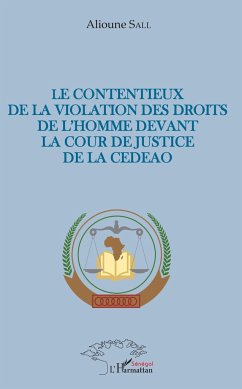 Le contentieux de la violation des droits de l'homme devant la cour de justice de la CEDEAO - Sall, Alioune