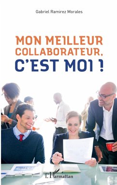 Mon meilleur collaborateur, c'est moi ! - Ramirez Morales, Gabriel