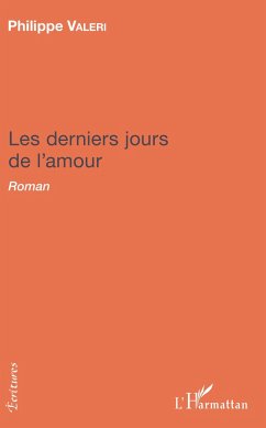 Les derniers jours de l'amour - Valeri, Philippe