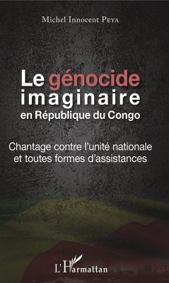 Le génocide imaginaire en République du Congo - Peya, Michel Innocent