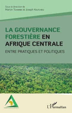 La gouvernance forestière en Afrique centrale - Tchamba, Martin; Keutcheu, Joseph