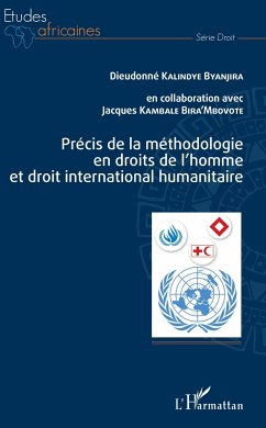 Précis de la méthodologie en droits de l'homme et droit international humanitaire - Kalindye Byanjira, Dieudonné; Kambale Bira'mbovote, Jacques