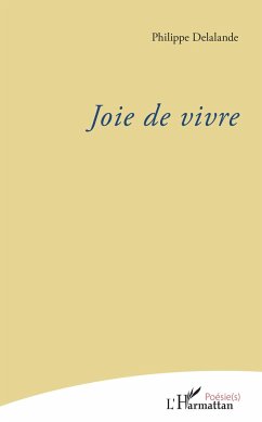 Joie de vivre - Delalande, Philippe