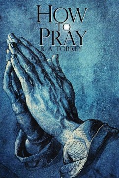 How To Pray - Torrey, R. A.