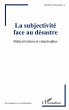 La subjectivité face au désastre - Bild 1
