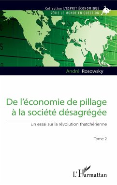 De l'économie de pillage à la société désagrégée (Tome 2) - Rosowsky, André