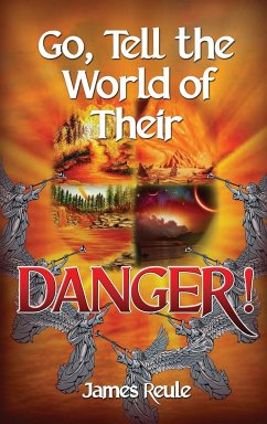 Go, Tell the World of Their Danger! - Reule, James