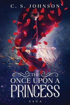 The Once Upon a Princess Saga - Johnson, C. S.