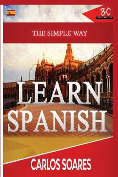 The Simple Way to Learn Spanish - Soares, Carlos
