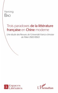 Trois paradoxes de la littérature française en Chine moderne - Bao, Yening