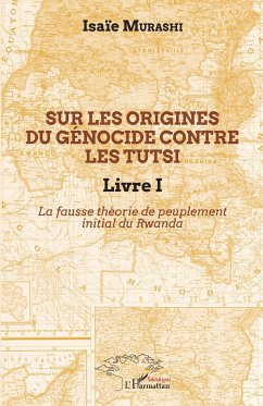 Sur les origines du génocide contre les Tutsi Livre I - Murashi, Isaïe