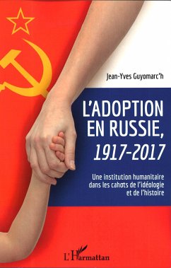 L'adoption en Russie, 1917-2017 - Guyomarc'h, Jean-Yves