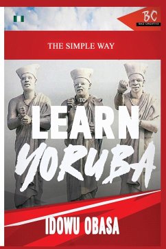 The Simple Way to Learn Yoruba - Obasa, Idowu