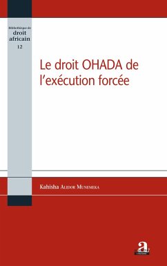 Le droit OHADA de l'exécution forcée - Kahisha Munemeka, Alidor