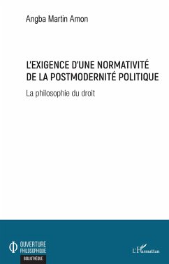 L'exigence d'une normativité de la postmodernité politique - Amon, Angba Martin