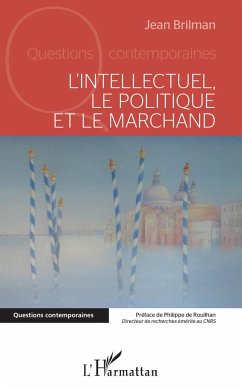 L'intellectuel, le politique et le marchand - Brilman, Jean