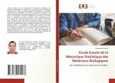 Etude Exacte de la Mécanique Statistique des Matériaux Biologiques Etude Exacte de la Mécanique Statistique des Matériaux Biologiques
