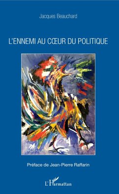 L'ennemi au coeur du politique - Beauchard, Jacques