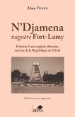 N'Djamena naguère Fort-Lamy