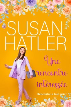 Une rencontre intéressée (Rencontre à tout prix !, #7) (eBook, ePUB) - Hatler, Susan