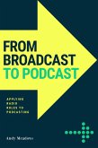 From Broadcast to Podcast (eBook, ePUB)