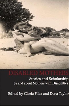 Disabled Mothers: Stories and Scholarship by and about Mother with Disabilities - Filax, Gloria