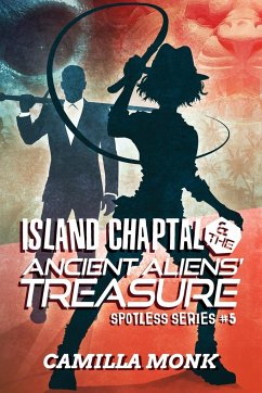 Island Chaptal and The Ancient Aliens' Treasure - Monk, Camilla