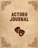 Actors Journal: Audition Notebook, Prompts & Blank Lined Notes To Write, Record Theater Auditions, Gift, Diary Log Book