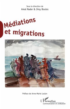 Médiations et migrations - Nader, Amal; Boulos, Jimy