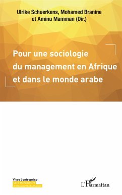 Pour une sociologie du management en Afrique et dans le monde arabe - Schuerkens, Ulrike; Branine, Mohamed; Mamman, Aminu