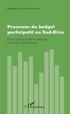 Processus du budget participatif au Sud-Kivu - Aksanti-Kanyurhi, Landry