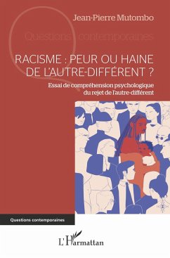 Racisme : peur ou haine de l'autre-différent ? - Mutombo, Jean-Pierre