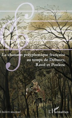 La chanson polyphonique française au temps de Debussy, Ravel et Poulenc - Cafafa, Marielle