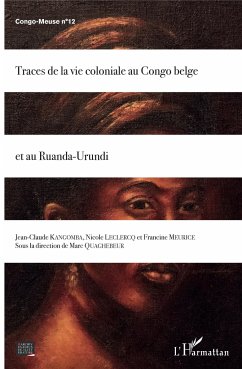 Traces de la vie coloniale au Congo belge et au Ruanda-Urundi - Quaghebeur, Marc