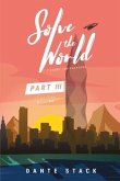Solve the World: Part Three