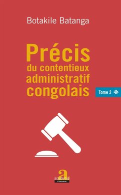 Précis du contentieux administratif congolais Tome 2 - Botakile Batanga