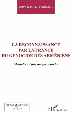 La reconnaissance par la France du génocide arménien - Ekindjian, Ohvanesse G.