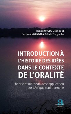 Introduction à l'histoire des idées dans le contexte de l'oralité. - Ngangala Balade Tongamba, Jacques; Okolo Okonda, Benoît