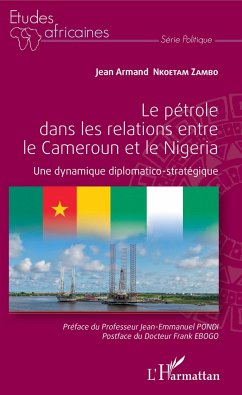 Le pétrole dans les relations entre le Cameroun et le Nigeria - Nkoetam Zambo, Jean Armand