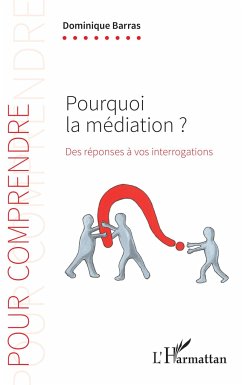 Pourquoi la médiation ? - Barras, Dominique