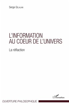 L'information au coeur de l'univers - Gélalian, Serge