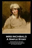 Mrs Inchbald - A Simple Story: 'Never perplex her mind with an idea that may disturb but cannot reform''