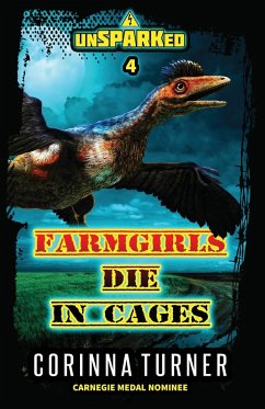 Farmgirls Die in Cages - Turner, Corinna