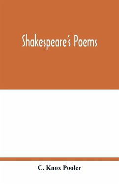 Shakespeare's poems; Venus and Adonis, Lucrece, The passionate pilgrim, Sonnets to sundry notes of music, The phoenix and turtle - Knox Pooler, C.